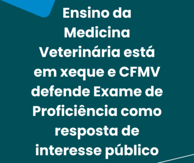 Ensino de Medicina Veterinária está em xeque e CFMV defende Exame de Proficiência como resposta de interesse público